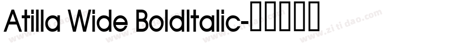 Atilla Wide BoldItalic字体转换